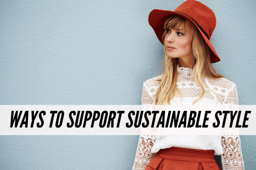Top 10 ways to support sustainable fashion