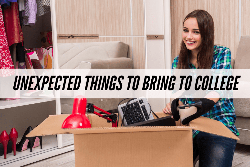 A list of unexpected things to bring to college, things you probably wouldn't think to bring but definitely should