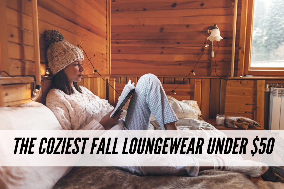 The Coziest Fall Loungewear Under $50