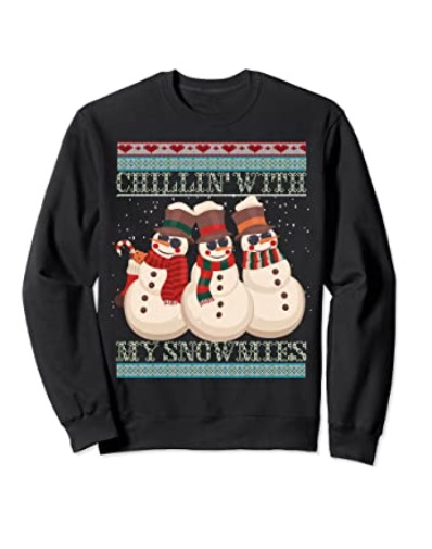 Chillin' With My Snowmies Ugly Christmas Snowman Sweatshirt
