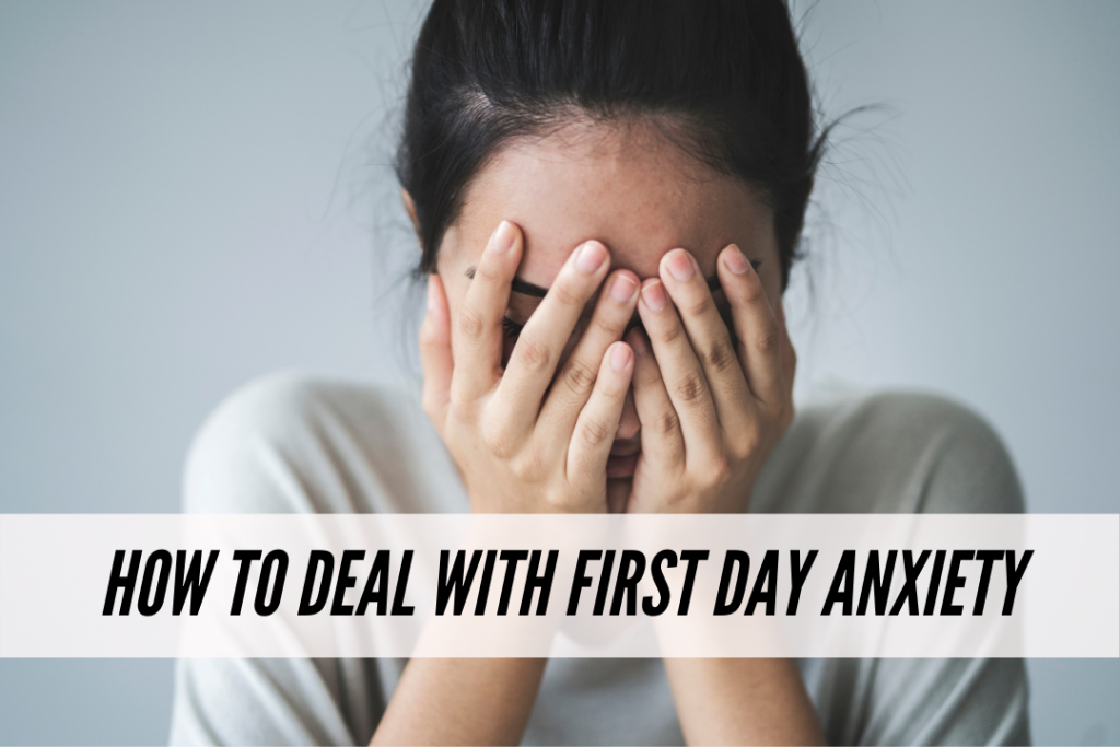 How to deal with first day anxiety