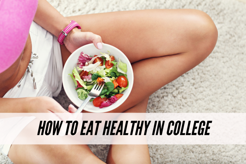 How to eat healthy in college