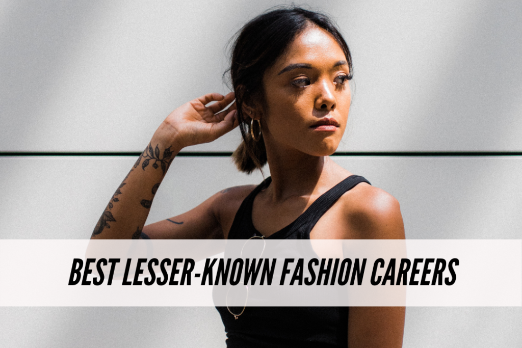 Best lesser-known fashion careers