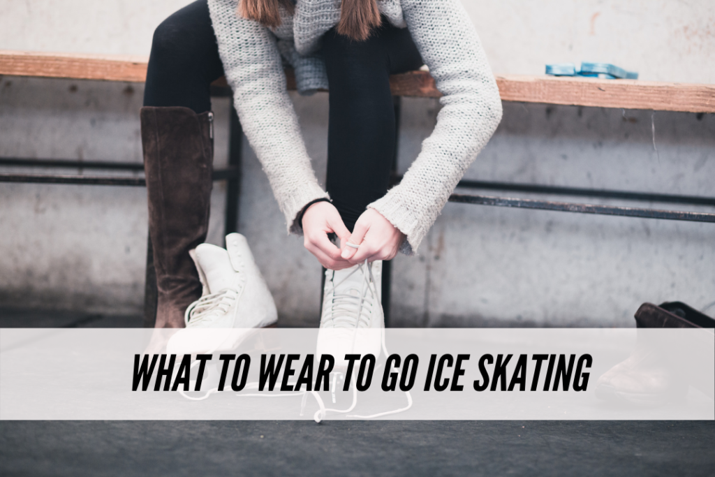 What to wear to go ice skating