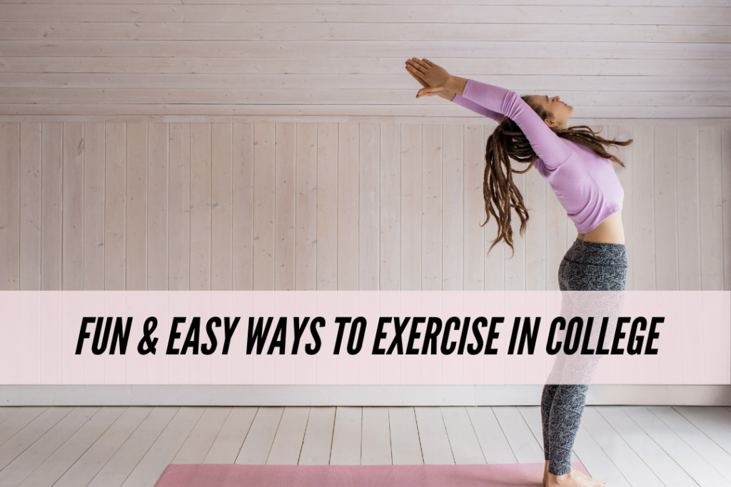 Fun and easy ways to exercise in college