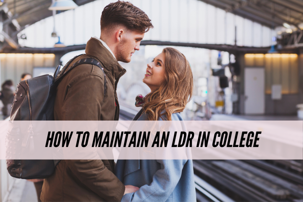 How to maintain a long distance relationship in college