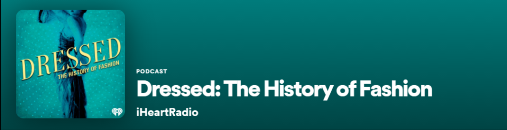 Dressed: The History of Fashion podcast heading.