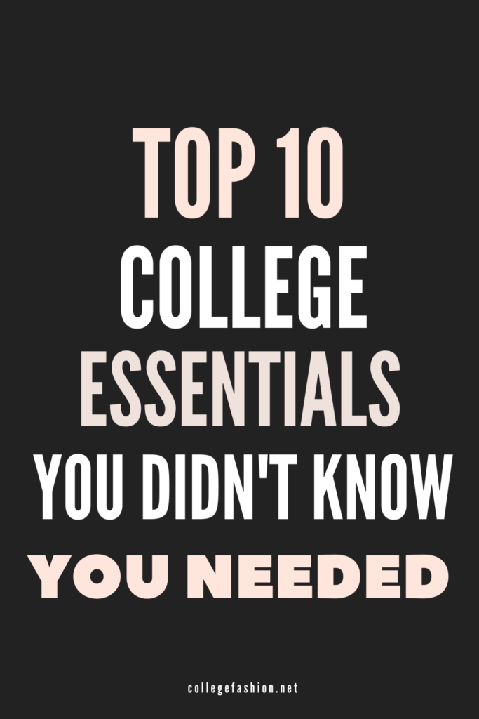 Top 10 college essentials you didn't know you needed