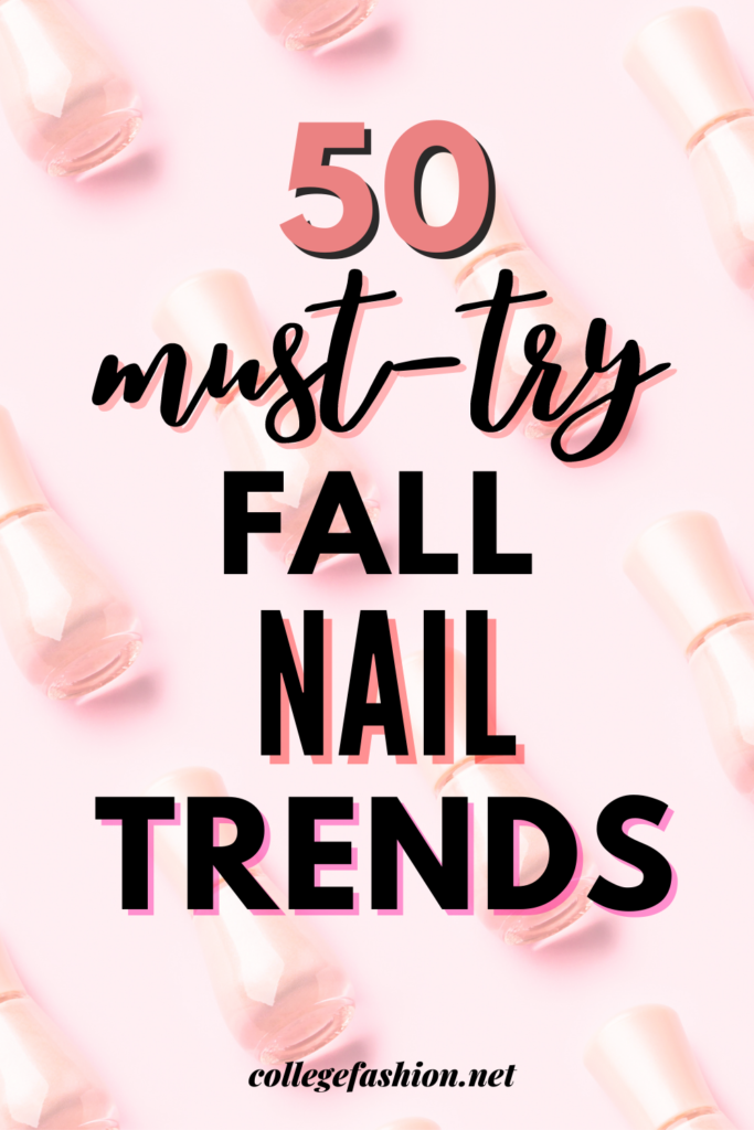 50 must try fall nail trends