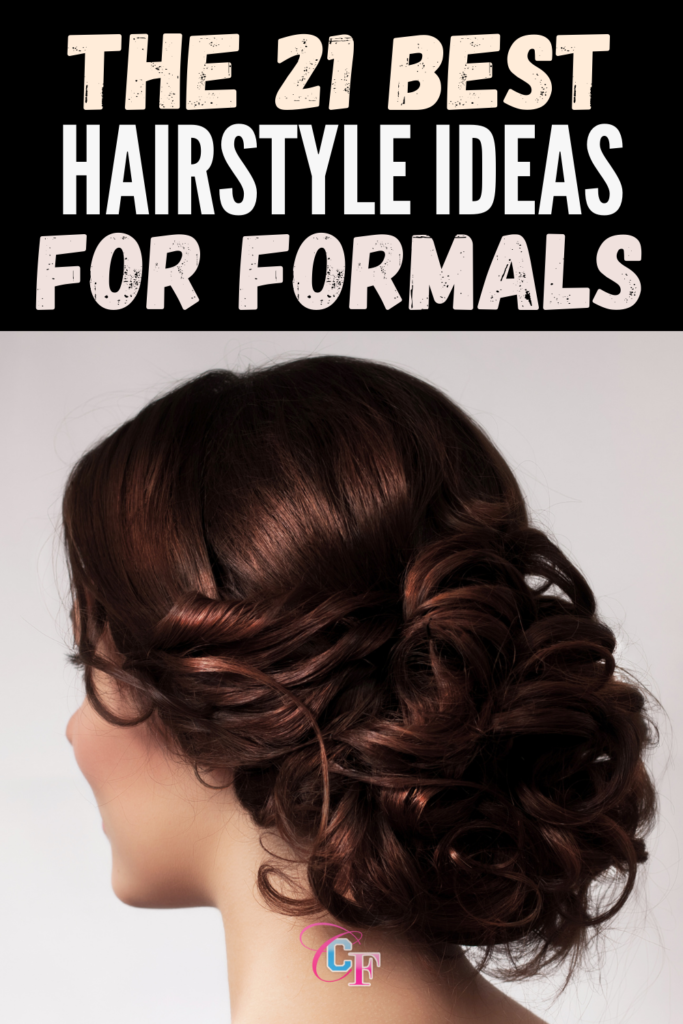 Header graphic that reads The 21 Best Hairstyle Ideas for Formals with a photo of a woman wearing a low bun updo