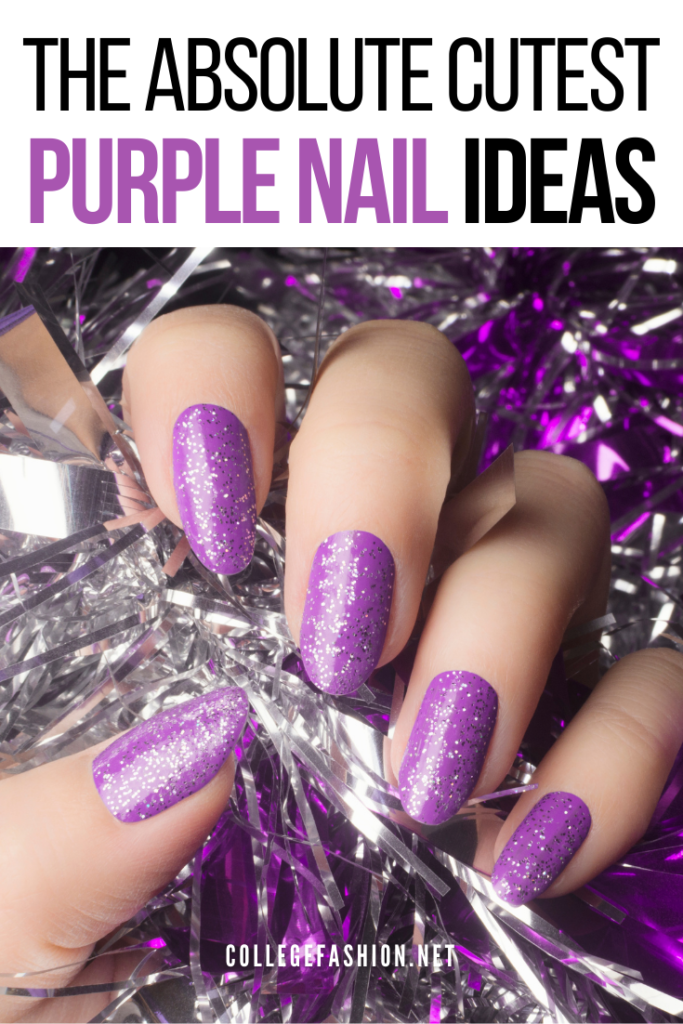 Header graphic of a purple glitter manicure and the text The Absolute Cutest Purple Nail Ideas