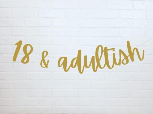 18 and adultish birthday banner in gold