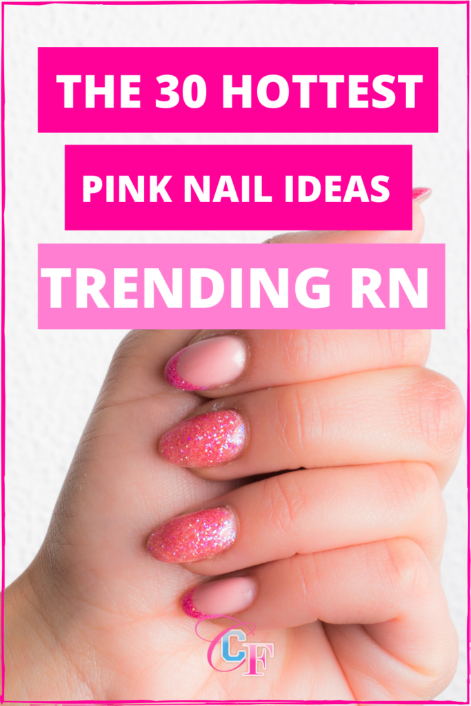 Header graphic with glitter pink nails and the text The 30 Hottest Pink Nail Ideas Trending RN