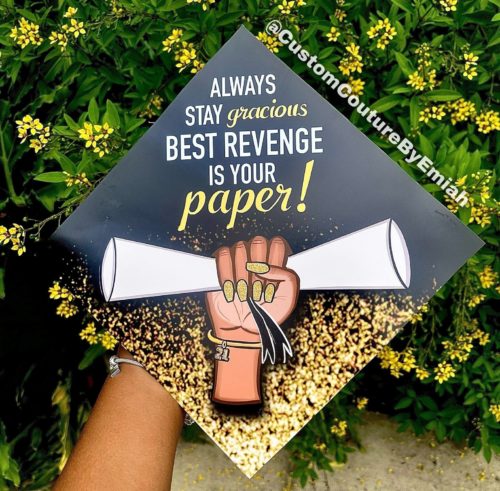 Always Stay Gracious best revenge is your paper beyonce-inspired grad cap