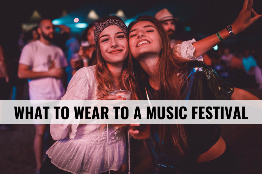 What to wear to a music festival: Cute music festival outfits for women