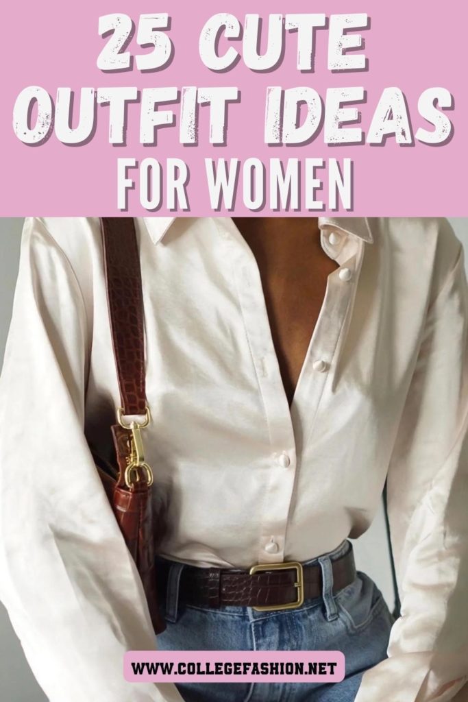 25 Cute Outfit Ideas for Women