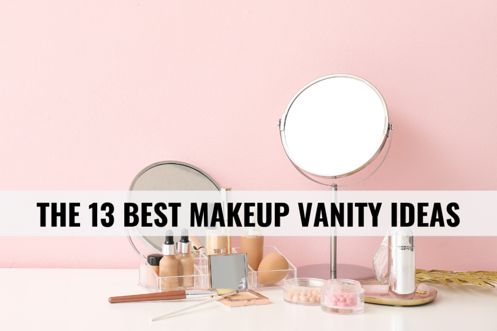 The 13 best makeup vanity ideas header