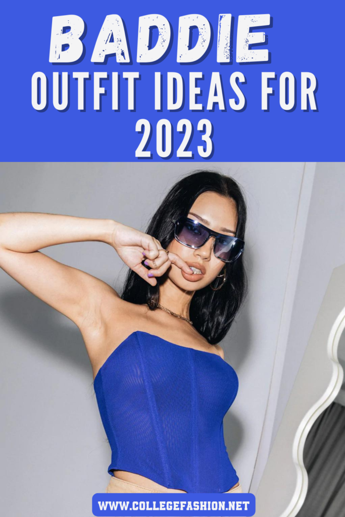 Baddie outfit ideas for 2023