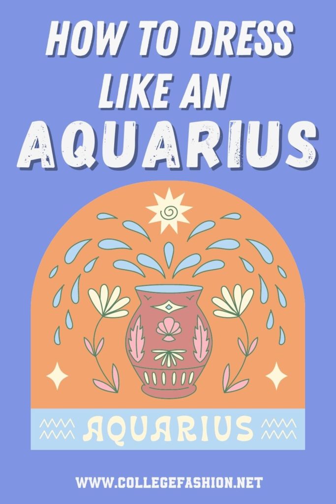 How to dress like an Aquarius fashion guide