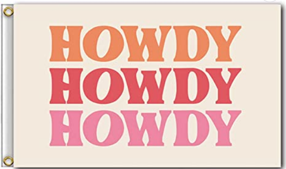 flag that reads howdy howdy howdy in bold serif font in orange, dark pink, and hot pink