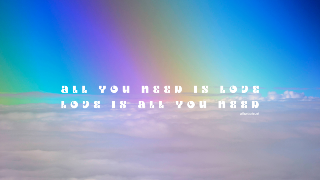 Rainbow clouds desktop wallpaper with the text All you need is love, love is all you need
